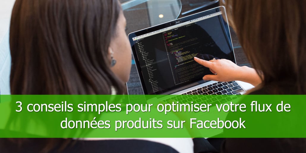 3-conseils-simples-pour-optimiser-votre-flux-de-données-produits-sur-Facebook
