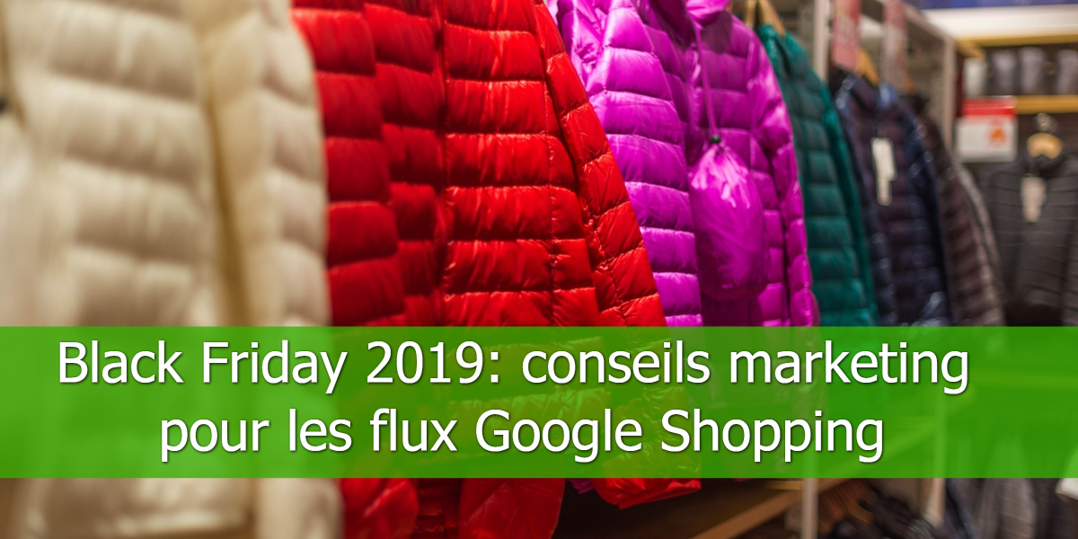Black Friday 2019 _ conseils marketing pour les flux Google Shopping