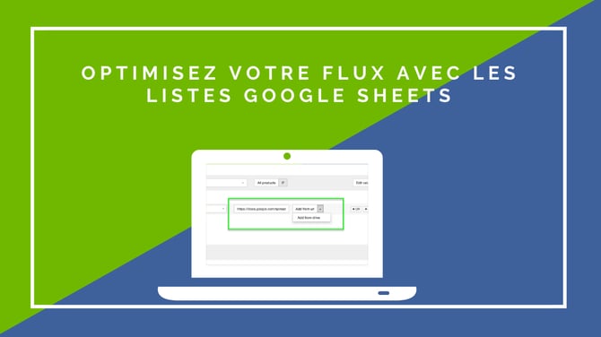 Optimisez-votre-flux-avec-les-Listes-Google-Sheets