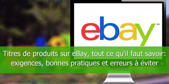 Titres de produits sur eBay, tout ce quil faut savoir _ exigences, bonnes pratiques et erreurs à éviter1