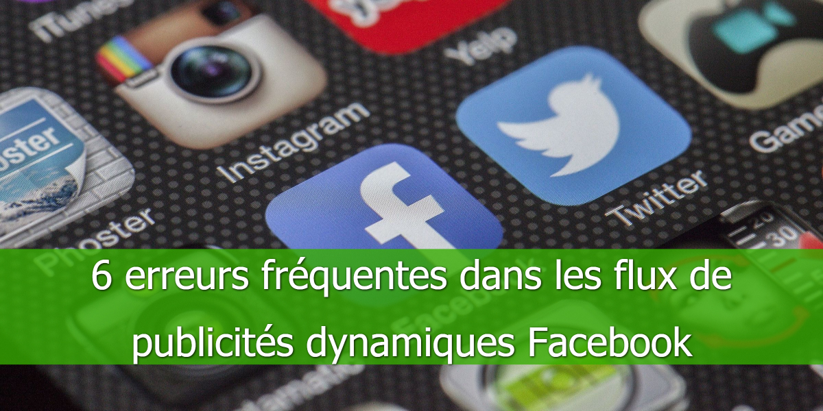erreurs-publicites-dynamiques-Facebook